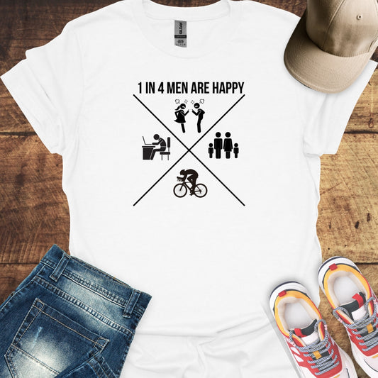 1 in 4 Men Are Happy - Funny Cycling T-Shirt