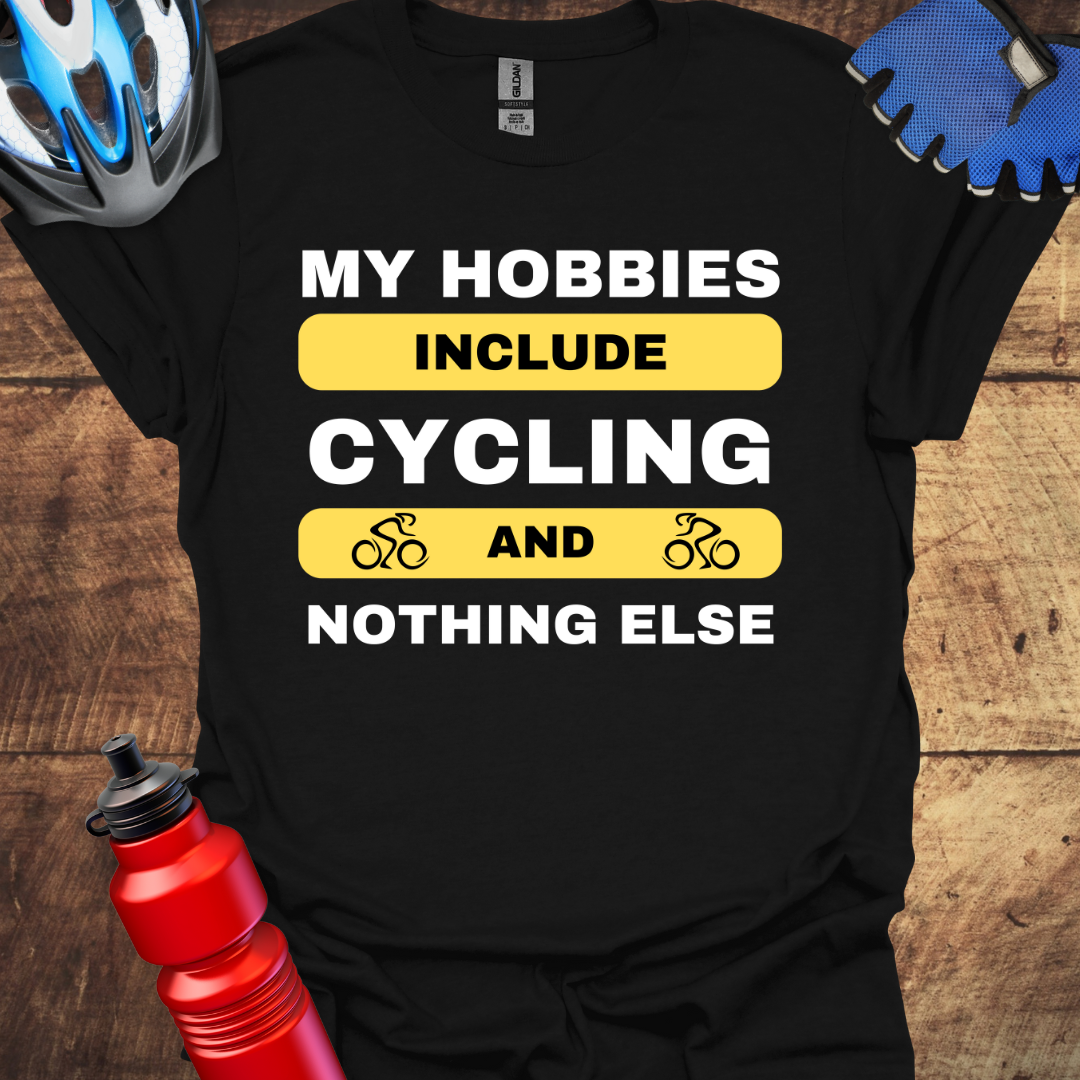 My Hobbies Include Cycling & Nothing Else