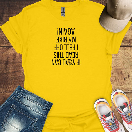 If You Can Read This, I Fell Off My Bike Again! - Funny Cycling T-Shirt (V")