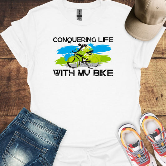 Conquering Life With My Bike - Cycling T-shirt