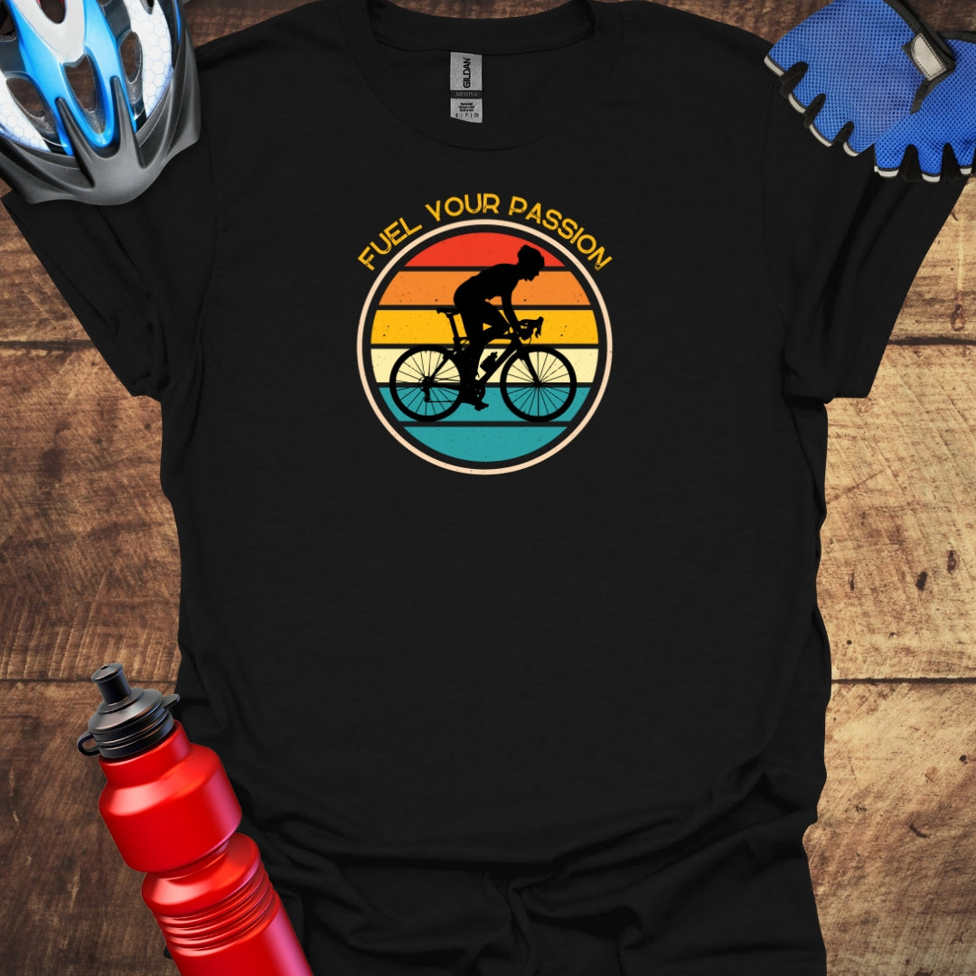 Fuel your passion -  Cycling T-Shirt