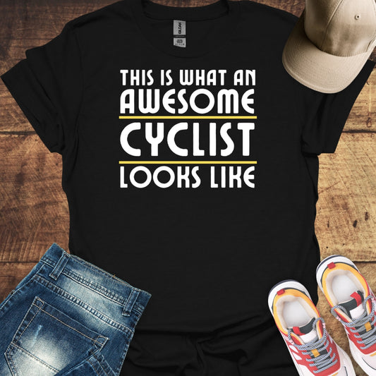 This Is What An Awesome Cyclist Looks Like - Cycling T-Shirt