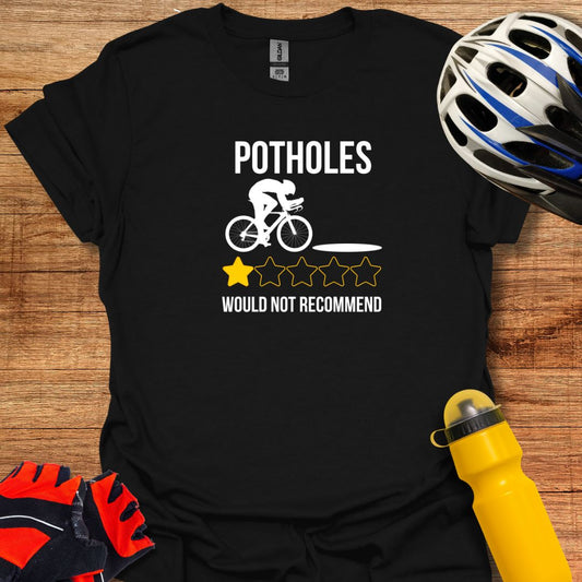 Potholes, Would Not Recommend - Funny Cycling T-Shirt