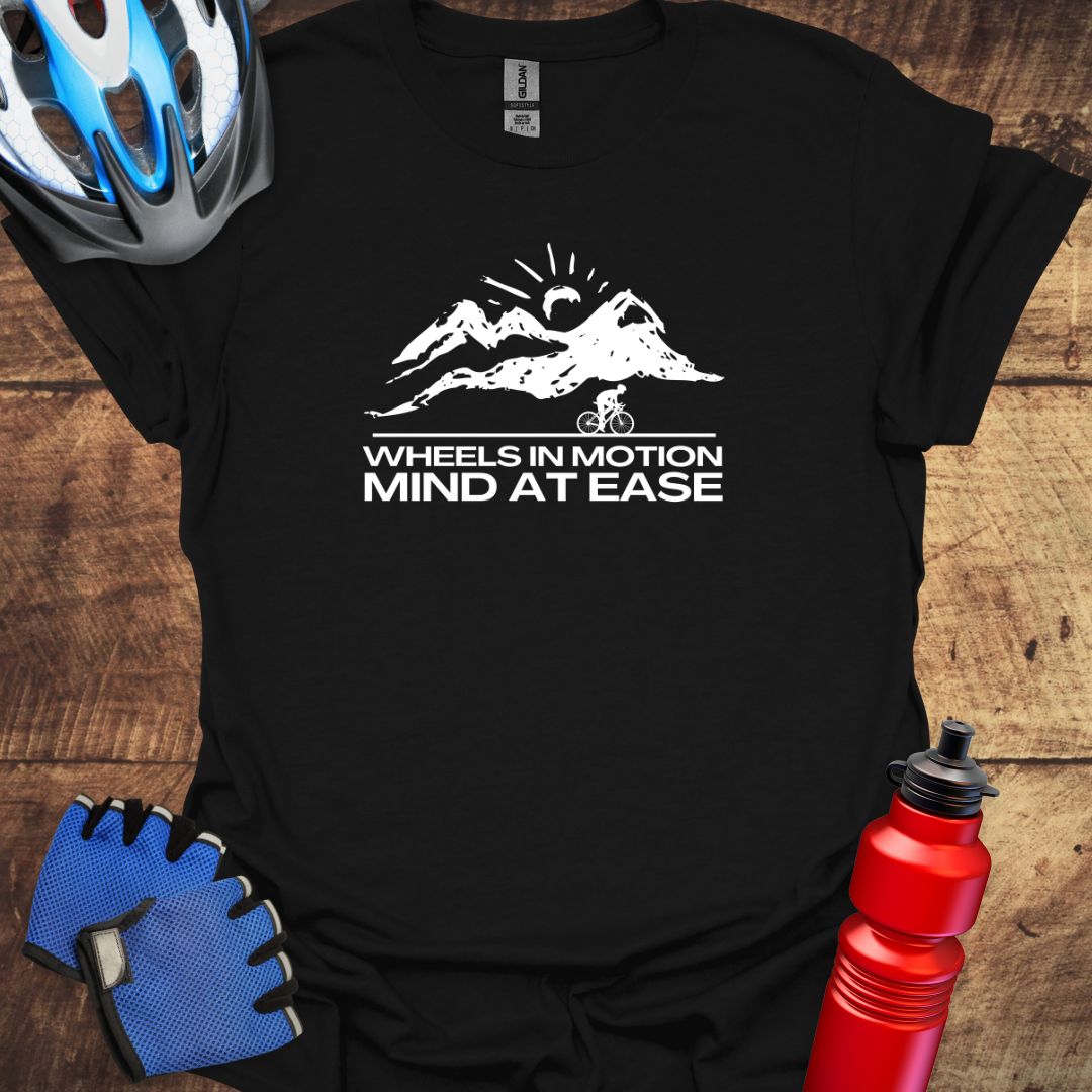 Wheels In Motion, Mind At Ease - Cycling T-Shirt