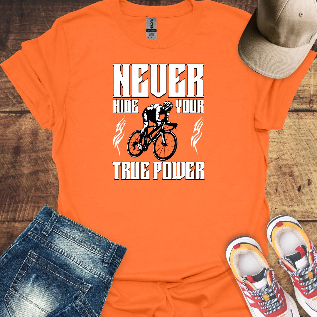 Never Hide Your True Power - Cycling T-shirt