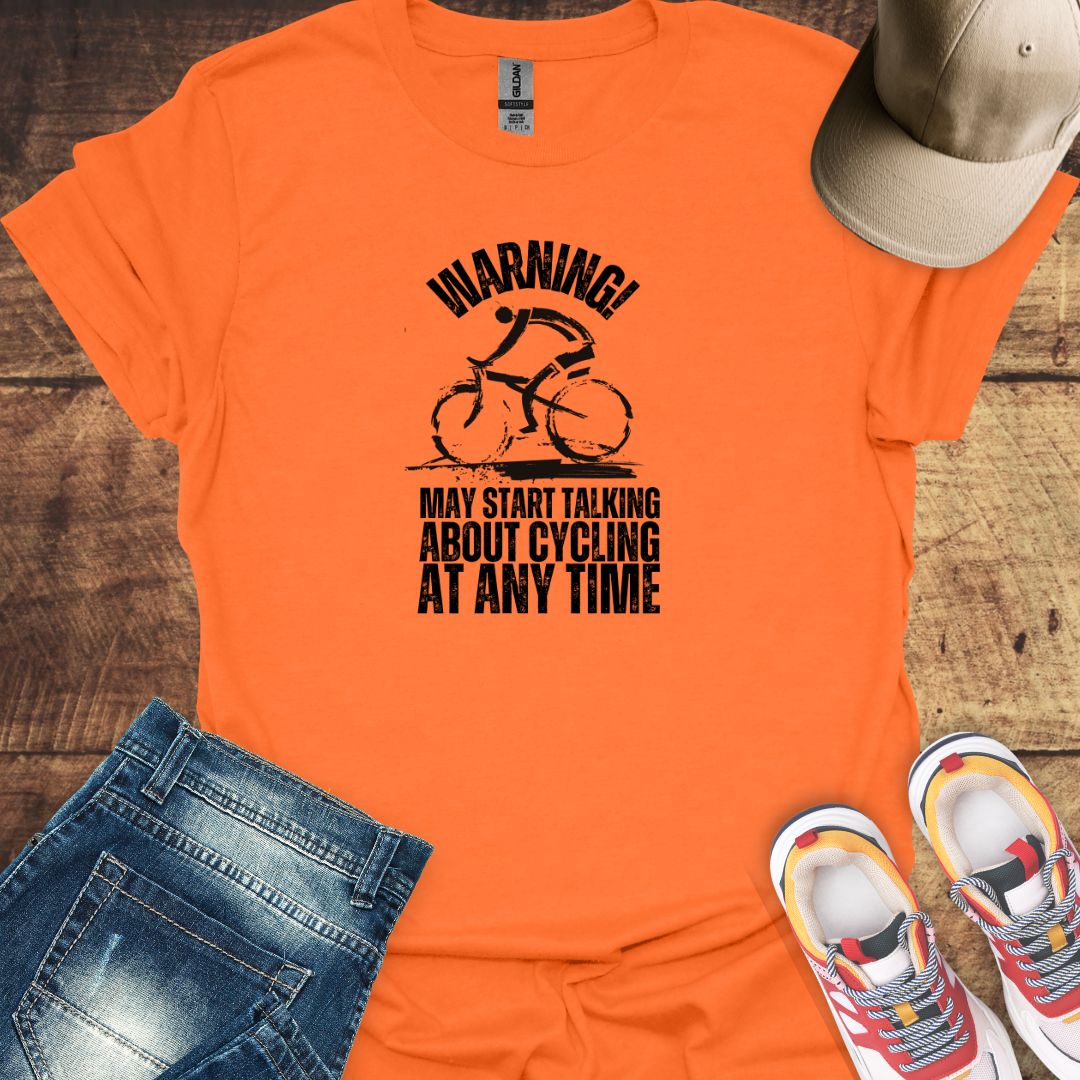 Warning! May Start Talking About Cycling At Any Time - Cycling T-shirt