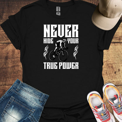 Never Hide Your True Power - Cycling T-shirt