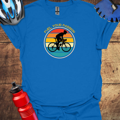 Fuel your passion -  Cycling T-Shirt