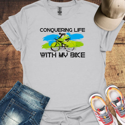 Conquering Life With My Bike - Cycling T-shirt