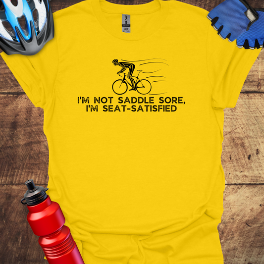 I'm not saddle sore, I'm seat-satisfied Cycling T-Shirt