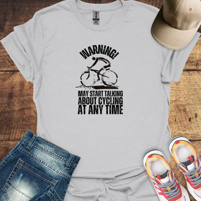 Warning! May Start Talking About Cycling At Any Time - Cycling T-shirt