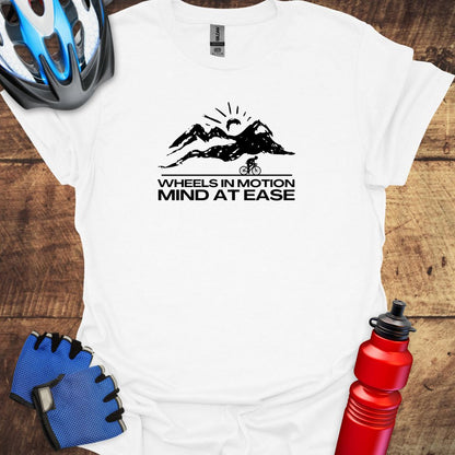 Wheels In Motion, Mind At Ease - Cycling T-Shirt