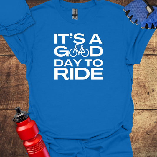 It's A Good Day To RIDE Cycling T-Shirt