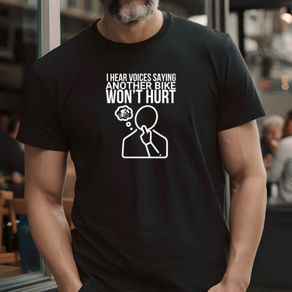 I Hear Voices Saying Another Bike Won't Hurt - Cycling T-Shirt