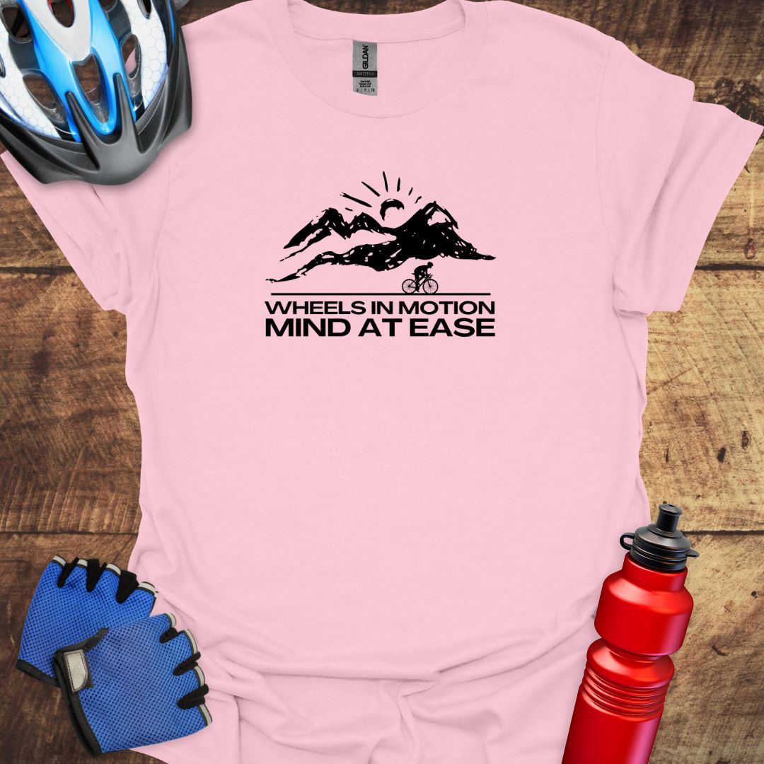 Wheels In Motion, Mind At Ease - Cycling T-Shirt